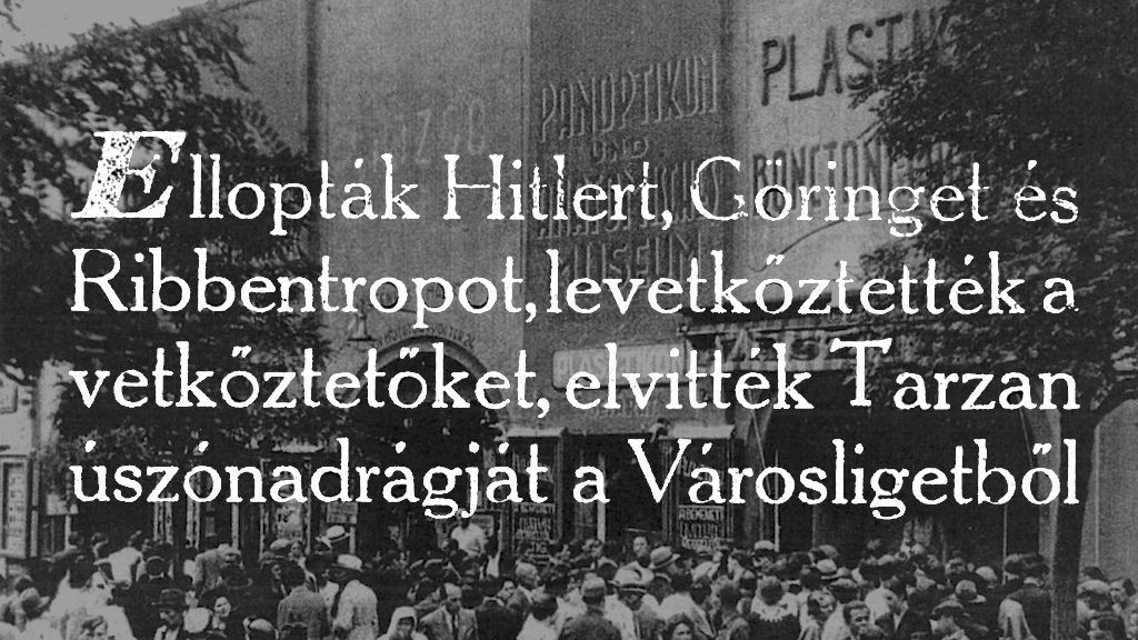 Nyolcvan éve még Hitlerrel, Jókaival és Tarzannal is találkozhattunk volna a Városligetben